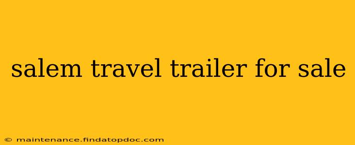 salem travel trailer for sale