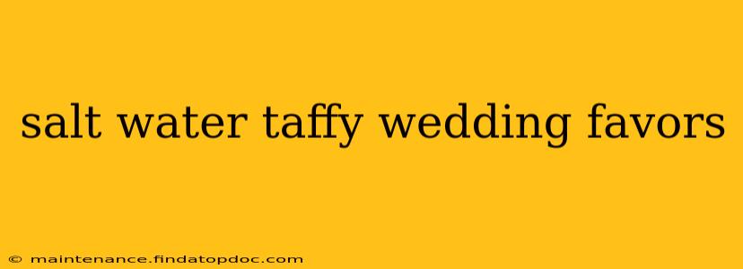 salt water taffy wedding favors