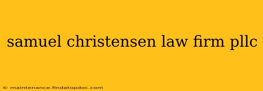 samuel christensen law firm pllc