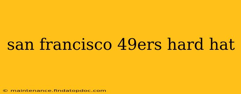 san francisco 49ers hard hat