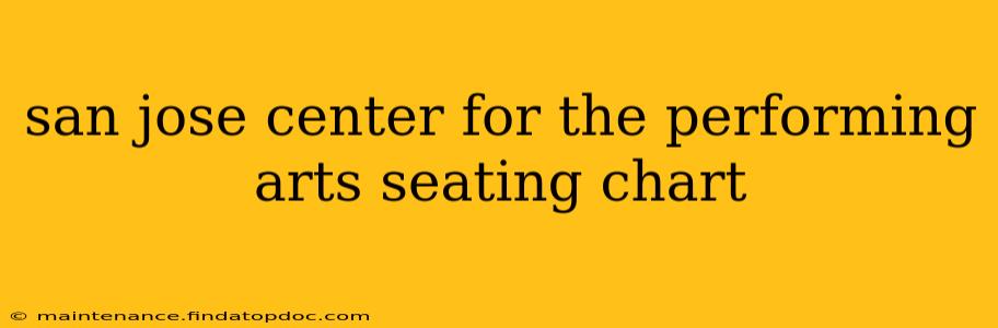 san jose center for the performing arts seating chart