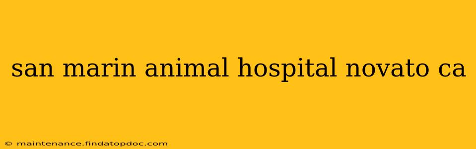 san marin animal hospital novato ca