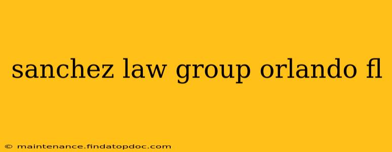 sanchez law group orlando fl
