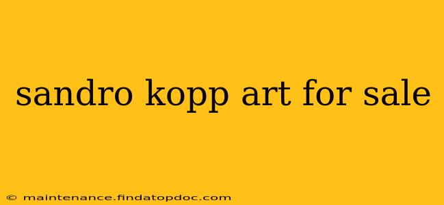sandro kopp art for sale