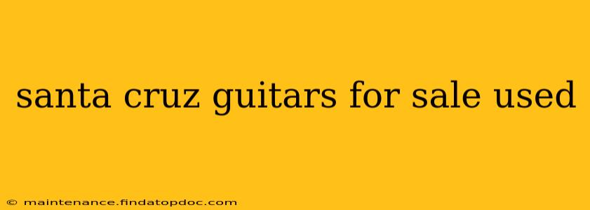 santa cruz guitars for sale used