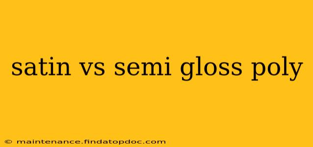 satin vs semi gloss poly