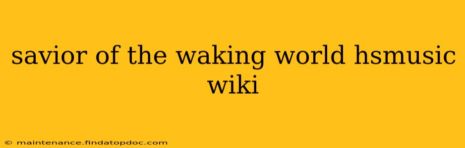 savior of the waking world hsmusic wiki