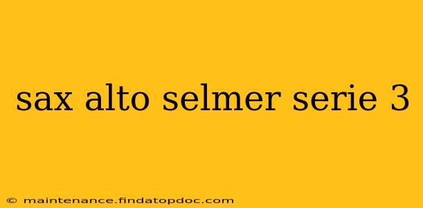 sax alto selmer serie 3