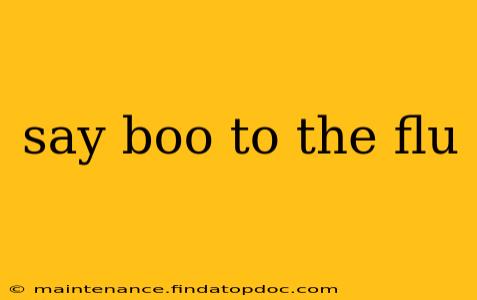 say boo to the flu