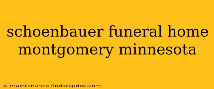 schoenbauer funeral home montgomery minnesota