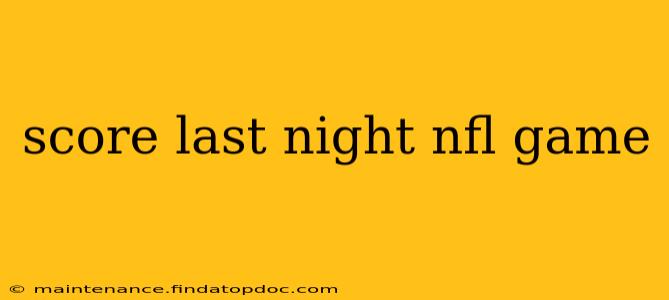 score last night nfl game