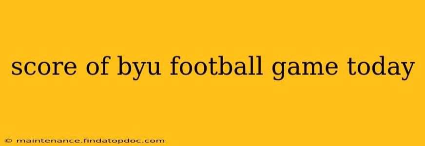 score of byu football game today