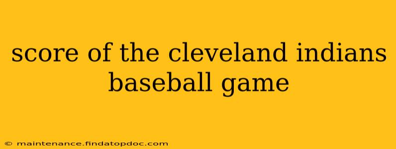 score of the cleveland indians baseball game