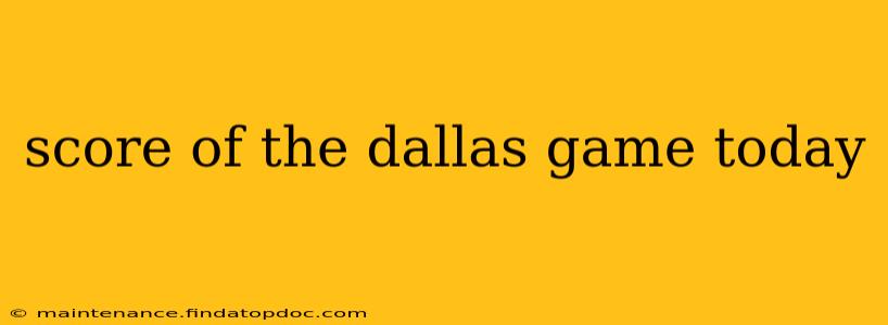 score of the dallas game today