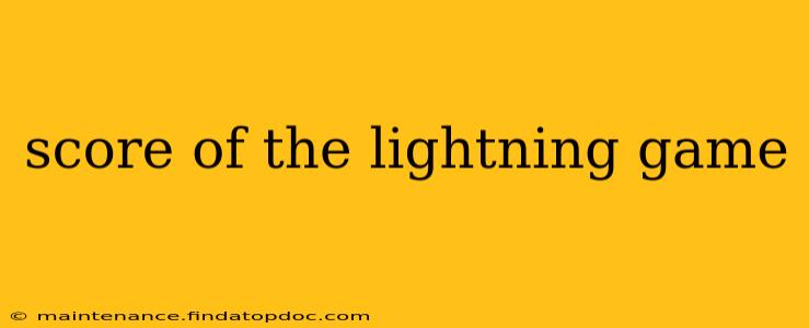 score of the lightning game