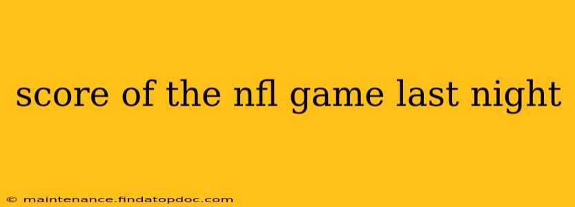 score of the nfl game last night