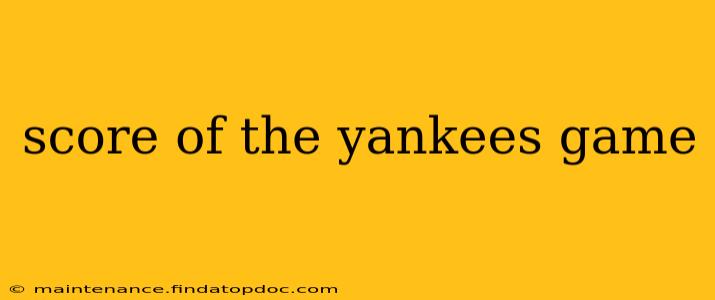 score of the yankees game