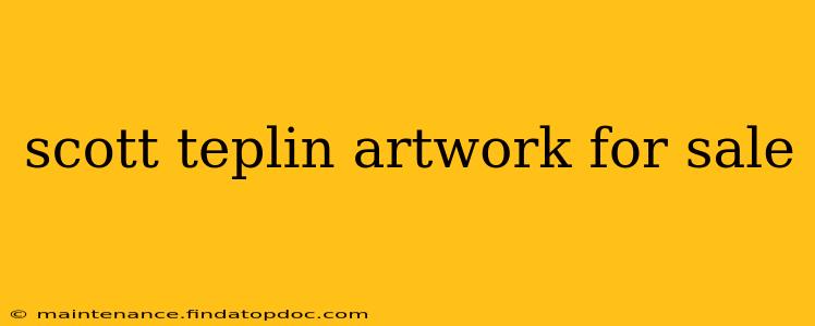 scott teplin artwork for sale