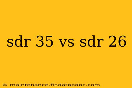 sdr 35 vs sdr 26