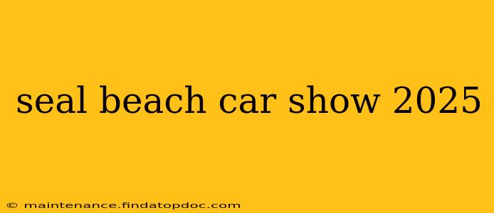 seal beach car show 2025