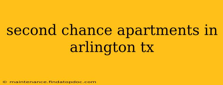 second chance apartments in arlington tx