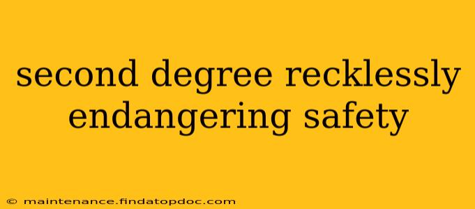 second degree recklessly endangering safety