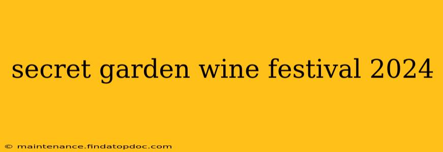 secret garden wine festival 2024