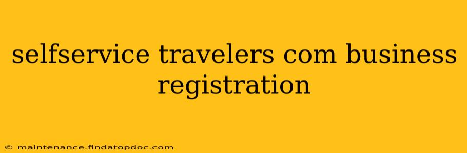 selfservice travelers com business registration