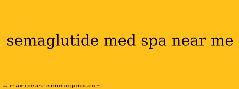 semaglutide med spa near me