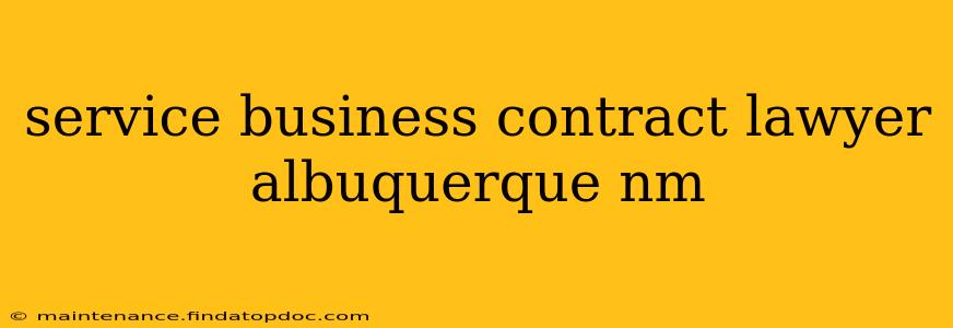 service business contract lawyer albuquerque nm