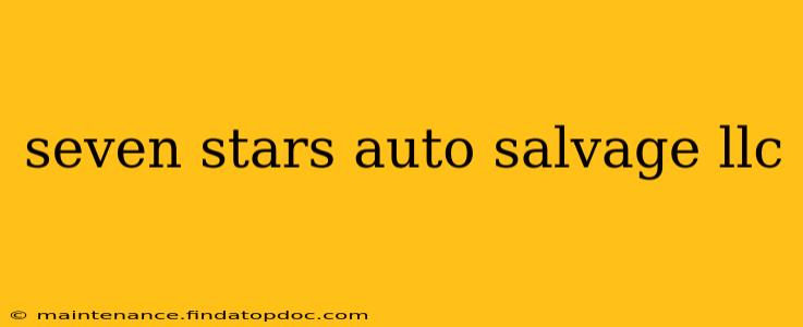 seven stars auto salvage llc