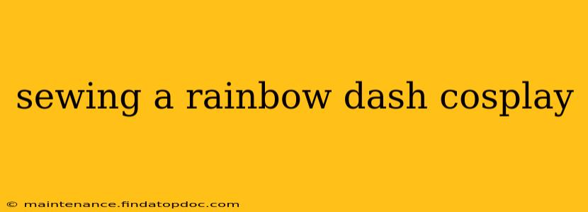 sewing a rainbow dash cosplay