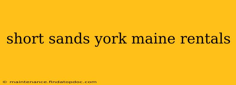 short sands york maine rentals
