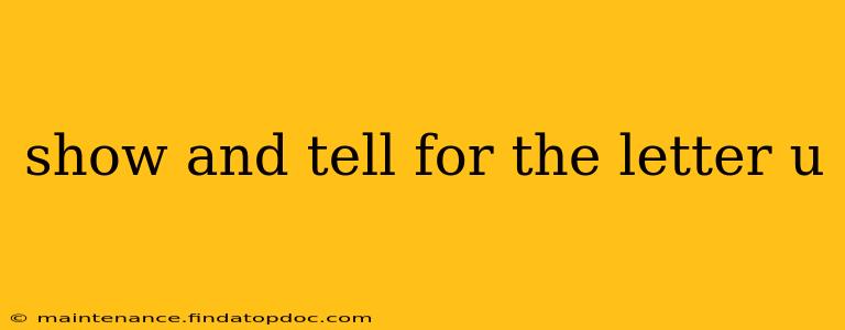 show and tell for the letter u
