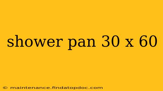 shower pan 30 x 60