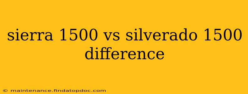 sierra 1500 vs silverado 1500 difference