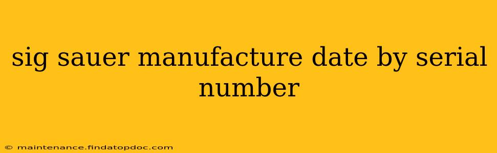 sig sauer manufacture date by serial number