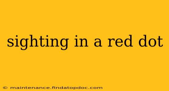 sighting in a red dot