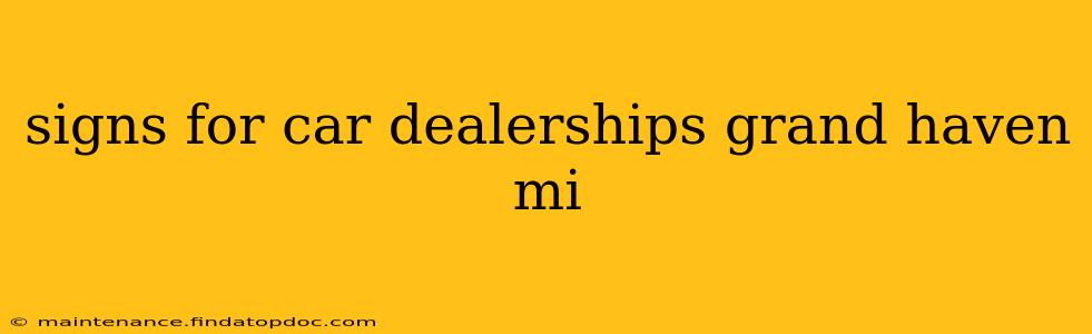 signs for car dealerships grand haven mi
