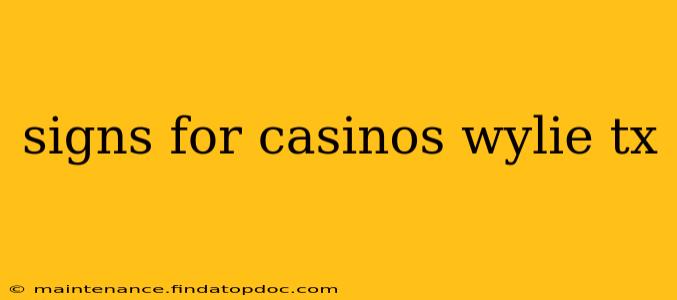 signs for casinos wylie tx