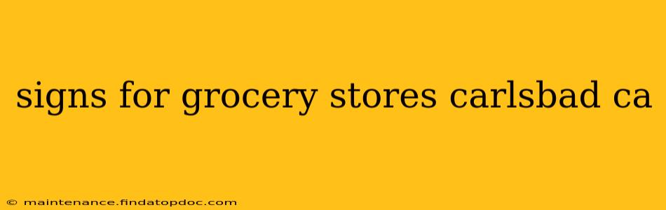 signs for grocery stores carlsbad ca