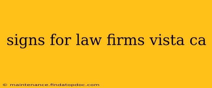 signs for law firms vista ca