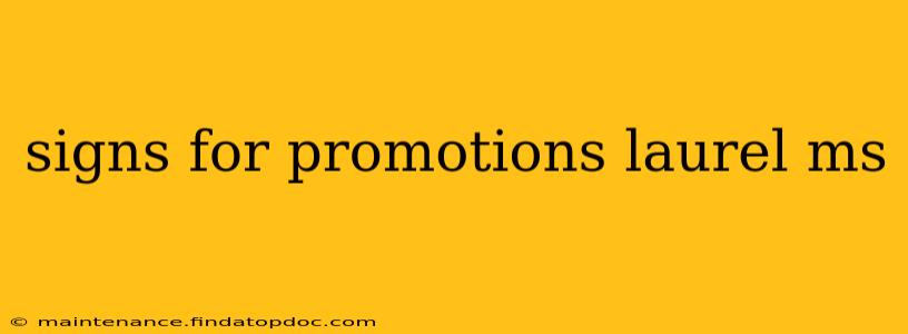 signs for promotions laurel ms