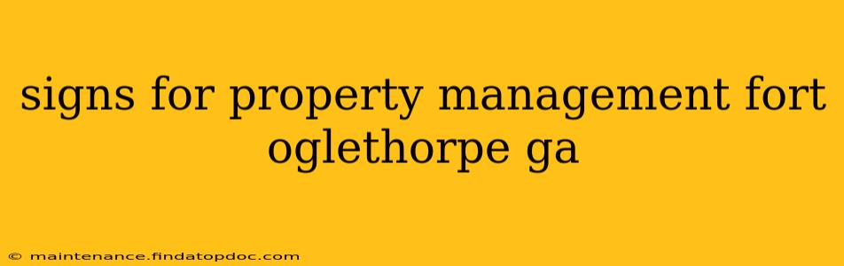 signs for property management fort oglethorpe ga