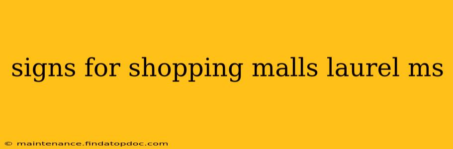 signs for shopping malls laurel ms