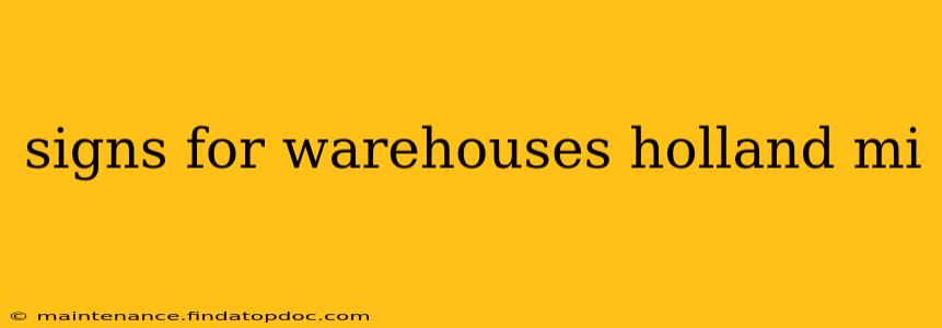 signs for warehouses holland mi
