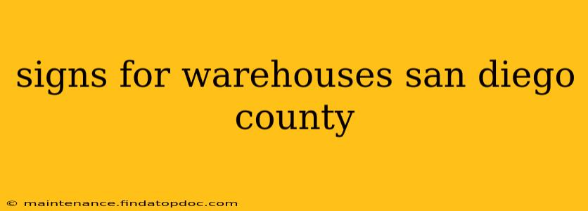 signs for warehouses san diego county