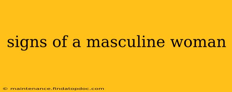 signs of a masculine woman