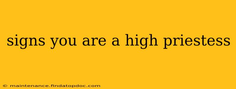 signs you are a high priestess