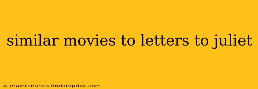 similar movies to letters to juliet